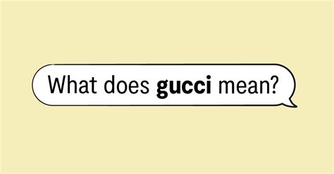 gucci slang real live|is gucci slang for good.